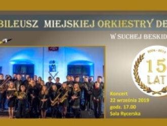 To już 15 lat ... Jubileusz Miejskiej Orkiestry Dętej