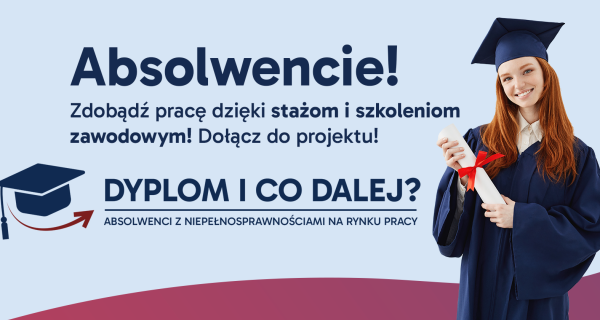 Wsparcie dla absolwentów z niepełnosprawnościami w wejściu na rynek pracy