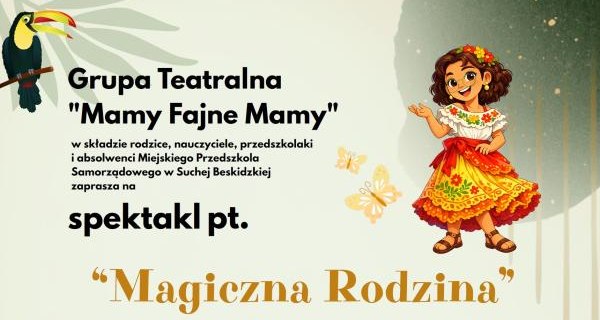 Miejskie Przedszkole Samorządowe zaprasza na spektakl „Magiczna Rodzina”