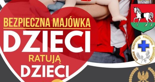 Przed nami piknik „Bezpieczna majówka – Dzieci ratują dzieci”