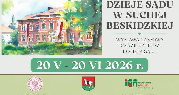 Dzieje Sądu w Suchej Beskidzkiej. Nowa wystawa czasowa w Muzeum Miejskim