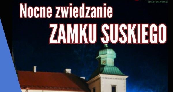 Odkryj tajemnice Zamku Suskiego nocą. Wolne miejsca na najbliższe zwiedzanie!