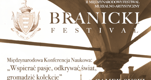 Branicki Festival 2026 – od Biblioteki Branickich do współczesnego muzealnictwa